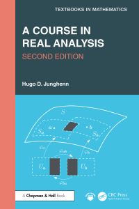 Book Cover for A Course in Real Analysis by Hugo D Junghenn
