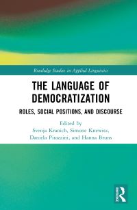Book Cover for The Language of Democratization by Svenja Kranich, Simone Knewitz, Daniela Pirazzini, Hanna Bruns
