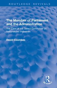 Book Cover for The Member of Parliament and the Administration by David Coombes