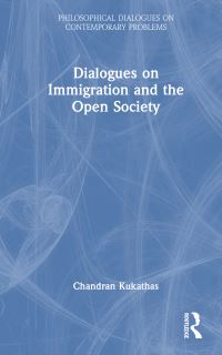 Book Cover for Dialogues on Immigration and the Open Society by Chandran Kukathas