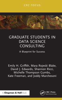 Book Cover for Graduate Students in Data Science Consulting by Emily H Griffith