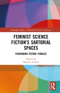 Book Cover for Feminist Science Fiction's Sartorial Spaces by Marleen S Barr