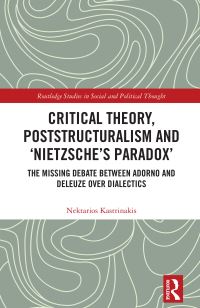 Book Cover for Critical Theory, Poststructuralism and 'Nietzsche's Paradox' by Nektarios Kastrinakis