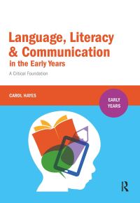Book Cover for Language, Literacy and Communication in the Early Years by Carol Hayes