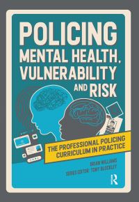 Book Cover for Policing Mental Health, Vulnerability and Risk by Brian Williams
