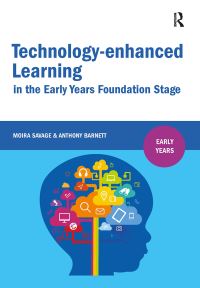 Book Cover for Technology-Enhanced Learning in the Early Years Foundation Stage by Moira Savage, Anthony Barnett