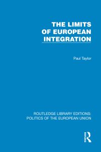 Book Cover for The Limits of European Integration by Paul Graham Taylor