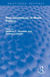 Book Cover for New Dimensions of World Politics by Geoffrey L Goodwin, Andrew Linklater