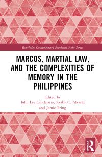 Book Cover for Marcos, Martial Law, and the Complexities of Memory in the Philippines by John Lee Candelaria, Kerby C Alvarez, Jamie Pring