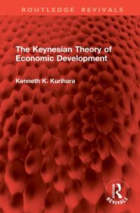 Book Cover for The Keynesian Theory of Economic Development by Kenneth K Kurihara
