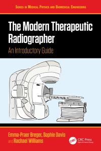 Book Cover for The Modern Therapeutic Radiographer by EmmaPraer Breger, Sophie Davis, Rachael Williams