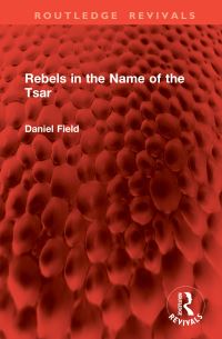 Book Cover for Rebels in the Name of the Tsar by Daniel Field