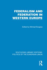 Book Cover for Federalism and Federation in Western Europe by Michael Burgess
