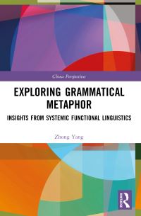 Book Cover for Exploring Grammatical Metaphor by Zhong Yang