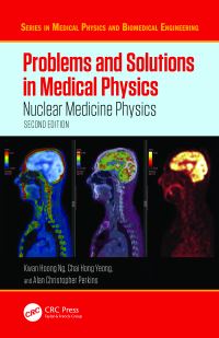 Book Cover for Problems and Solutions in Medical Physics by Kwan Hoong Ng, Chai Hong Yeong, Alan Christopher Perkins
