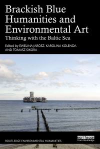 Book Cover for Brackish Blue Humanities and Environmental Art by Ewelina Jarosz, Karolina Kolenda, Tomasz Sikora