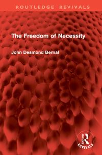 Book Cover for The Freedom of Necessity by John Desmond Bernal