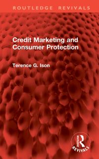 Book Cover for Credit Marketing and Consumer Protection by Terence G Ison