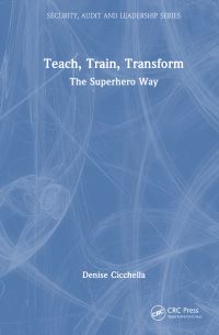 Book Cover for Teach, Train, Transform by Denise Cicchella