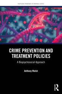 Book Cover for Crime Prevention and Treatment Policies by Anthony Walsh