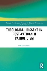 Book Cover for Theological Dissent in Post-Vatican II Catholicism by Anthony Devlin