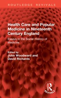 Book Cover for Health Care and Popular Medicine in Nineteenth Century England by John Woodward, David Richards