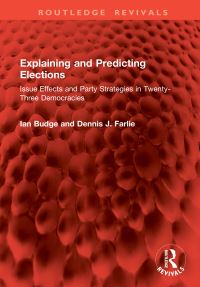 Book Cover for Explaining and Predicting Elections by Ian Budge, Dennis Farlie