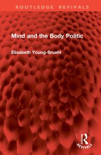 Book Cover for Mind and the Body Politic by Elisabeth YoungBruehl