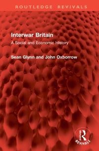 Book Cover for Interwar Britain by Sean Glynn, John Oxborrow