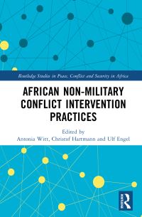 Book Cover for African Non-Military Conflict Intervention Practices by Antonia Witt, Christof Hartmann, Ulf Engel