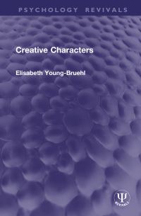 Book Cover for Creative Characters by Elisabeth YoungBruehl