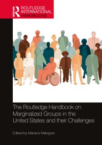 Book Cover for The Routledge Handbook on Marginalized Groups in the United States and Their Challenges by Maruice Mangum