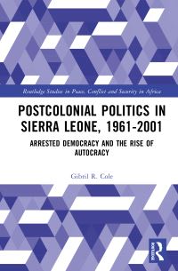 Book Cover for Postcolonial Politics in Sierra Leone, 1961-2001 by Gibril Raschid Cole