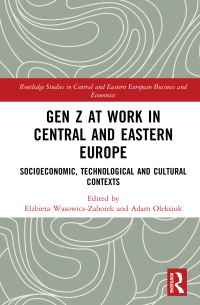 Book Cover for Gen Z at Work in Central and Eastern Europe by Elzbieta WasowiczZaborek, Adam Oleksiuk