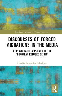 Book Cover for Discourses of Forced Migrations in the Media by Natalia ZawadzkaPaluektau