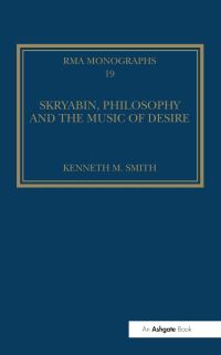 Book Cover for Skryabin, Philosophy and the Music of Desire by Kenneth M Smith