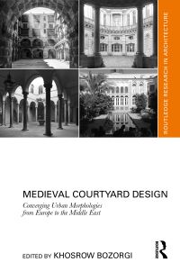 Book Cover for Medieval Courtyard Design by Khosrow Bozorgi