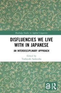 Book Cover for Disfluencies We Live With in Japanese by Toshiyuki Sadanobu