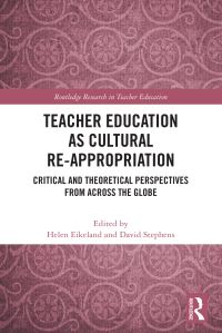 Book Cover for Teacher Education as Cultural Re-Appropriation by Helen Eikeland, David Stephens