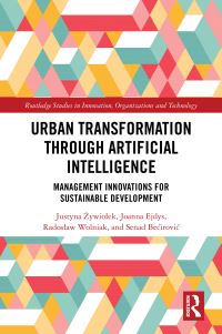 Book Cover for Urban Transformation Through Artificial Intelligence by Justyna Zywiolek, Joanna Ejdys, Radoslaw Wolniak, Senad BeÔciroviÔc