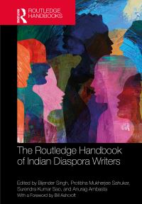 Book Cover for The Routledge Handbook of Indian Diaspora Writers by Bijender Singh, Protibha Mukherjee Sahukar, Surendra Kumar Sao, Anurag Ambasta