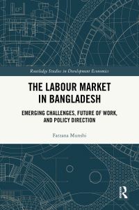 Book Cover for The Labour Market in Bangladesh by Farzana Munshi
