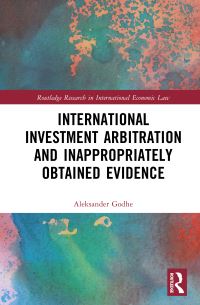 Book Cover for International Investment Arbitration and Inappropriately Obtained Evidence by Aleksander Godhe