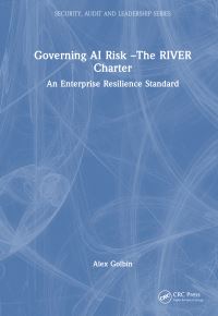 Book Cover for Governing AI Risk -The RIVER Charter by Alex Golbin