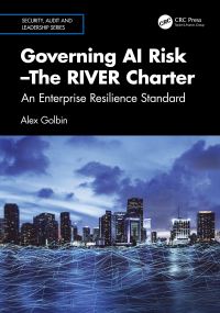 Book Cover for Governing AI Risk -The RIVER Charter by Alex Golbin