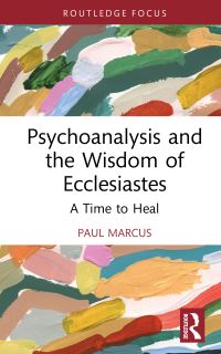 Book Cover for Psychoanalysis and the Wisdom of Ecclesiastes by Paul Marcus