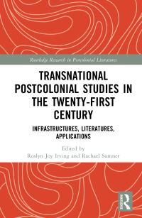 Book Cover for Transnational Postcolonial Studies in the Twenty-First Century by Roslyn Joy Irving, Rachael Sumner
