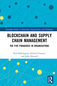 Book Cover for Blockchain and Supply Chain Management by Paul Bebbington, Edward Granter, John Hassard