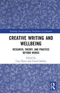 Book Cover for Creative Writing and Wellbeing by Caty Flynn, Ursula Hurley
