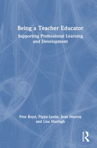 Book Cover for Being a Teacher Educator by Pete Boyd, Pippa Leslie, Jean Murray, Lisa Murtagh